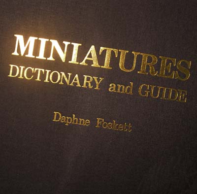 Miniatures - Dictionary and Guide - Daphne Foskett