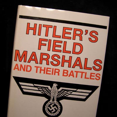 Hitler's Field Marshals & Their Battles.