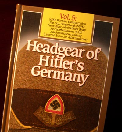 Headgear of Hitler's Germany - NSKK, NSFK, RAD Vol.5